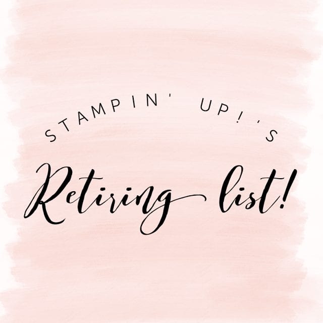 Stampin’ Up!’s Retiring List and an Incentive!