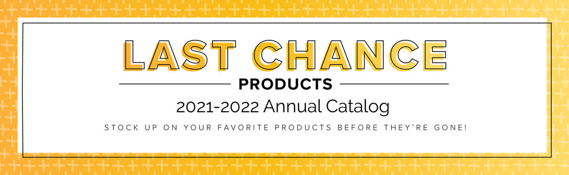 Last Chance Product from the 2021 – 2022 Annual Catalog live today!  Check them out here!